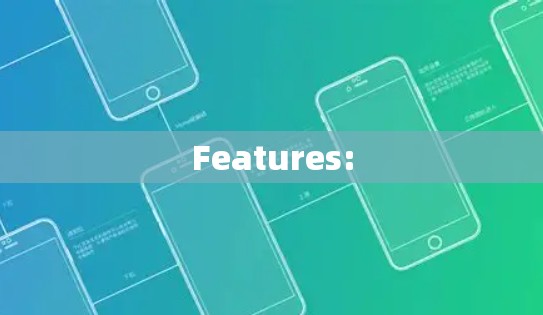 Features: