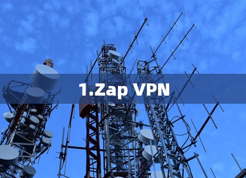 1.Zap VPN