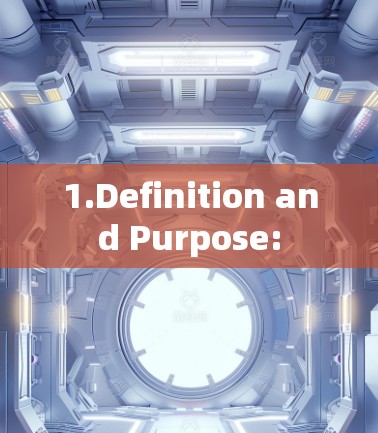 1.Definition and Purpose: